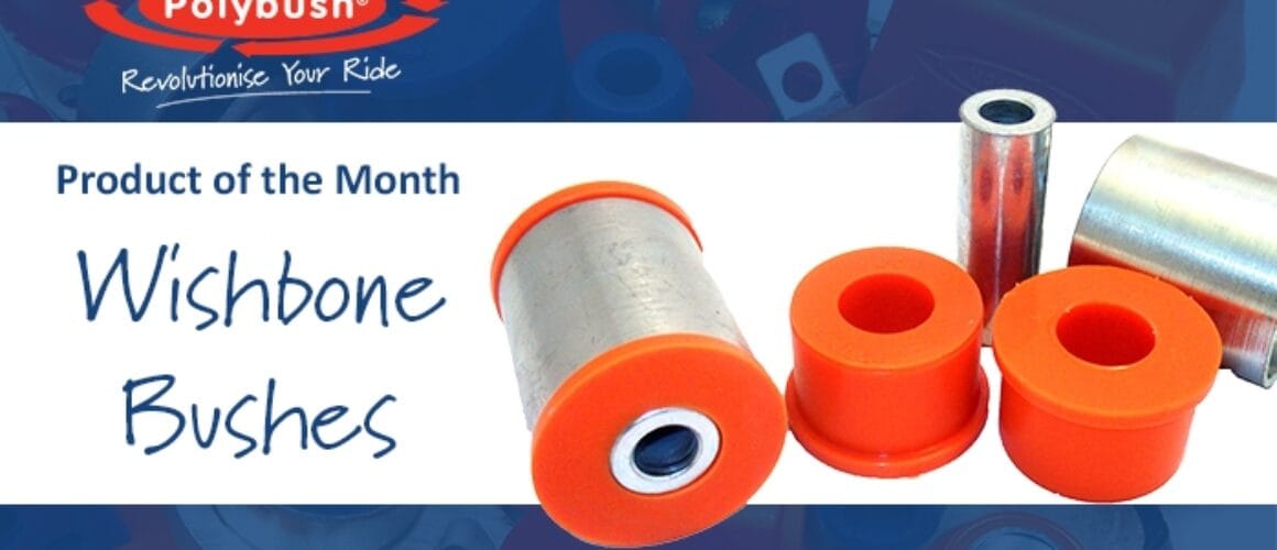 Image promoting "product of the month" which features wishbone bushes by Polybush. Display includes several red and metal wishbone bushes against a blue gradient backdrop.